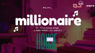 Millionaire ft Yo Yo Honey Singh Remixs The Jash Music X DJ JASH'S 150 House Editz