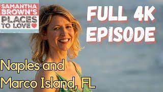 Naples and Marco Island, Florida - Samantha Brown's Places to Love FULL 4K EPISODE