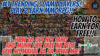 #1 PLAY 2 EARN MMORPG BAKIT SOBRANG DAMING PLAYERS? - HOW TO GET NFTS NA PEDE BENTA NG MAHAL!