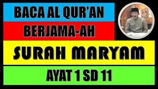 BELAJAR MENGAJI AL QURAN SURAH MARYAM AYAT 1 SD 11 BERSAMA USTADZ ABDUL ROHMAT S..Ag