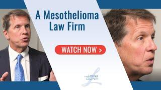 What makes a mesothelioma law firm different from any other law firm? | Lanier Law Firm