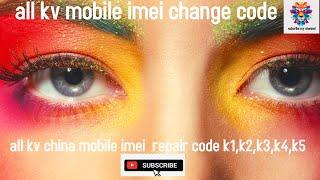 all kV mobile IMEI change code |how to change IMEI kV china mobile||all china mobile IMEI repair cod