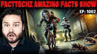 FactTechz AMAZING FACTS Show - Episode 1002