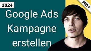 Google Ads Kampagne erstellen: Mega ausführlich