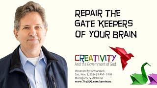 Repair the Gate Keepers of Your Brain | Tools for Unlocking Creativity