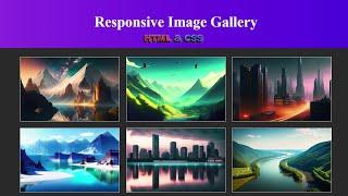 Адаптивная галерея с изображениями используя HTML & CSS шаг за шагом || Responsive Image Gallery CSS