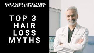 DR. MOHEBI TELLS US THE TOP 3 MYTHS ABOUT HAIR LOSS