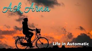 Ask Arna - Living your Life in Automatic