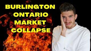 Burlington Ontario Market Collapse!  You NEED to know this if your moving to Burlington Ontario!!