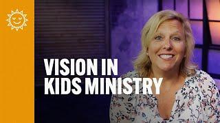 The Vision of Kids Ministry + Our 4 Core Strategies | Life.Church Open Network