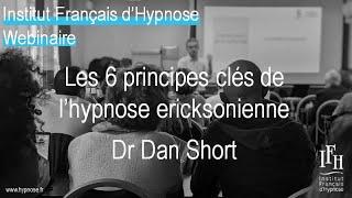 Institut Français d'Hypnose (IFH) - Webinaire "Les 6 principes clés de l'hypnose ericksonienne"