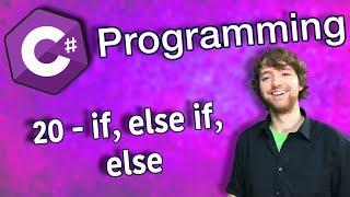 C# Programming Tutorial 20 - if, else if, else