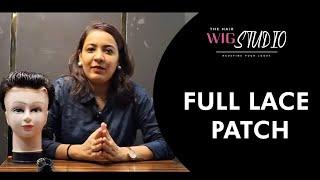 DETAIL EXPLANATION OF FULL LACE PATCH | THE HAIR WIG STUDIO | MEN'S HAIR PATCH |