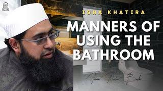 Manners of Using the Bathroom #9 | Isha Khatira | Imam Nadim Bashir