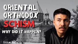 WHY did the Oriental Orthodox Schism happen?