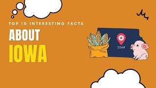 Top 10 Facts About Iowa - the Heart of America