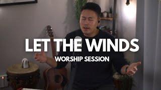 LET THE WINDS BLOW | Holy Spirit Come | Intimate Worship Session | Ykeys