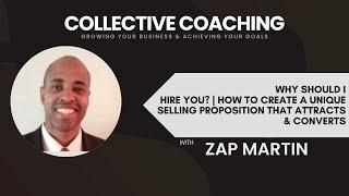 COLLECTIVE COACHING// "Why Should I Hire You?" with Zap Martin