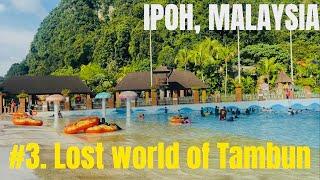 Part 3: Lost world of Tambun | IPOH | Malaysia | Adventures | Water rides