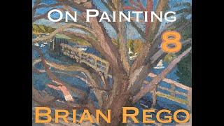 Brian Rego On Painting 8 - Developing a Painting: From Plein Air to the Studio!