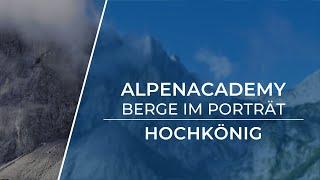 HOCHKÖNIG - Der höchste König der Berchtesgadener Alpen | Berge im Porträt