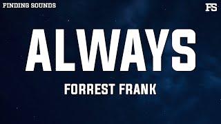 Forrest Frank - ALWAYS (Lyrics)