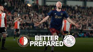 BETTER PREPARED  | Feyenoord  Ajax