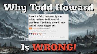 Why Todd Howard is Wrong!