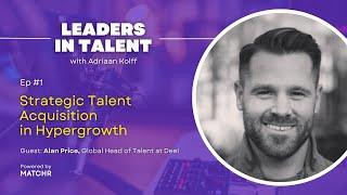 Ep 1: Strategic Talent Acquisition in Hypergrowth