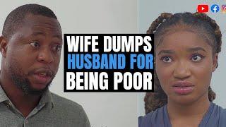 WIFE DUMPS Husband FOR BEING POOR, Lives To Regret It | Moci Studios