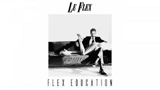 Le Flex - Flex Education [FULL Album Mix]