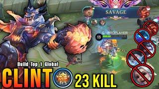 SAVAGE + 23 Kills!! Clint Mythic Skin Shutdown All Enemies!! - Build Top 1 Global Clint ~ MLBB