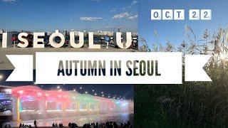 AUTUMN IN SEOUL -  KBS | Yeouido Park | The Hyundai Seoul | Banpo Rainbow Fountain | Jamsu Bridge