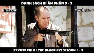 | Tóm tắt phim | Danh sách bí ẩn phần 5 - 3 | The blacklist season 5 - 3