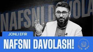 Nafsni davolash... | JONLI EFIR | @AbdukarimMirzayev2002