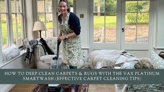 How To Deep Clean Carpets & Rugs with the Vax Platinum SmartWash (Effective Carpet Cleaning Tips)