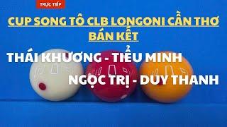 Bida 3 Băng Song Tô CLB Longoni Cần Thơ. (Bán kết) THÁI KHƯƠNG - TIỂU MINH vs NGỌC TRỊ - DUY THANH