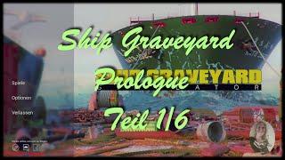 Ship Graveyard Simulator Prologue Teil 1/6 [Deutsch german Gameplay]