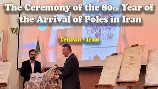 The Ceremony of the 80th Years of the Arrival of Poles in Iran - Tehran - Iran