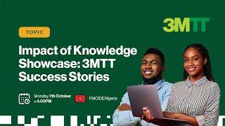 Impact of Knowledge Showcase: 3MTT Success Stories