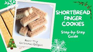 A Christmas Delight: Step-by-Step Guide to a Decadent Shortbread Finger Cookies Recipe