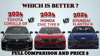 2024 Toyota Corolla GR vs 2024 Honda Civic Type R vs 2024 Hyundai Elantra N | Which is better