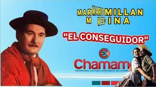 ​ ​ MARIO MILLAN MEDINA ​ ​ "EL CONSEGUIDOR" ​ ​ CLASICOS DEL CHAMAME....!!!! ​ ​