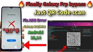  Finally All Galaxy Frp QR Code bypass Fix ADB Error No Code *#0*#  Galaxy Android 13,14 frp Done