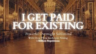 [POWERFUL] GET PAID FOR EXISTING - Overnight Subliminal With Theta Isochronic Tones - 1 Million Reps