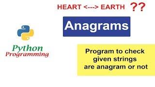 Python Tutorials - Anagrams | Program To Check Given Two Strings Are Anagram or Not