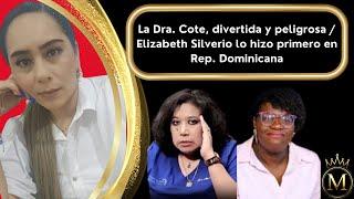 La Dra. Cote, divertida y peligrosa /  Elizabeth Silverio lo hizo primero en Rep. Dominicana