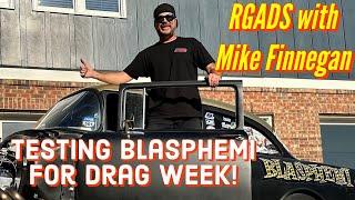 Tooning up Blasphemi!  Let's help Mike Finnegan get Blasphemi ready for Drag Week