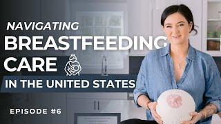 Navigating Breastfeeding Care in The United States