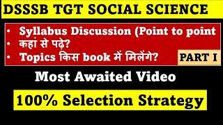 DSSSB TGT SOCIAL SCIENCE || SYLLABUS DISCUSSION  || TOPIC WISE BOOK SUGGESTION || ये कोई नहीं बताएगा